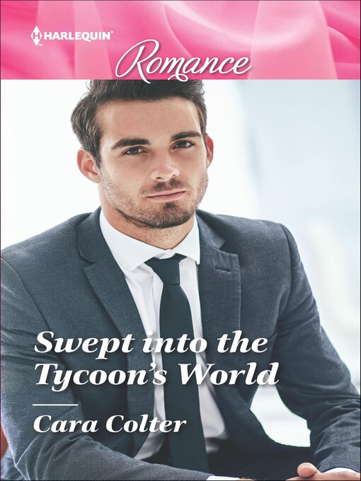 Title details for Swept into the Tycoon's World by Cara Colter - Available
